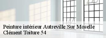 Peinture intérieur  autreville-sur-moselle-54380 Clément Toiture 54