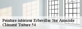 Peinture intérieur  erbeviller-sur-amezule-54280 Clément Toiture 54