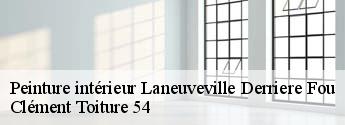 Peinture intérieur  laneuveville-derriere-fou-54570 Clément Toiture 54